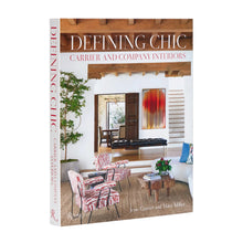 Load image into Gallery viewer, Defining Chic: Carrier and Company Interiors Book