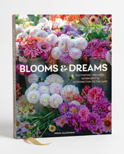 Load image into Gallery viewer, Blooms & Dreams: Cultivating Wellness, Generosity & a Connection to the Land Book